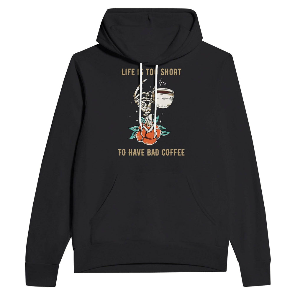 Life is Too Short Hoodie - Self Rez Coffee Company