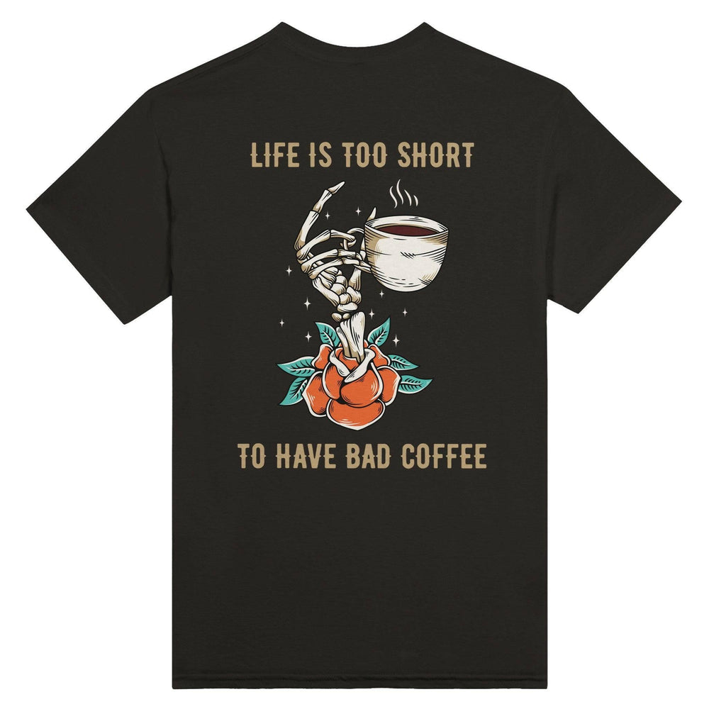 Life is too Short to drink bad coffee - Self Rez Coffee Company